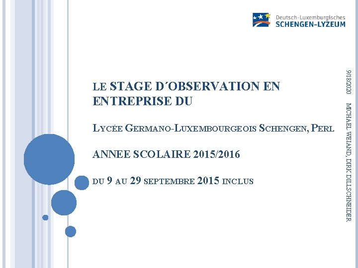 LYCÉE GERMANO-LUXEMBOURGEOIS SCHENGEN, PERL ANNEE SCOLAIRE 2015/2016 DU 9 AU 29 SEPTEMBRE 2015 INCLUS LYCÉE GERMANO-LUXEMBOURGEOIS SCHENGEN, PERL ANNEE SCOLAIRE 2015/2016 DU 9 AU 29 SEPTEMBRE 2015 INCLUS