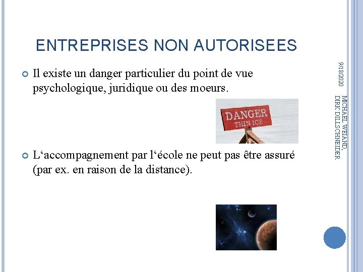 ENTREPRISES NON AUTORISEES L‘accompagnement par l‘école ne peut pas être assuré (par ex. en