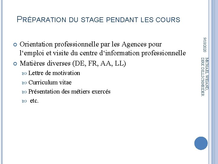 PRÉPARATION DU STAGE PENDANT LES COURS de motivation Curriculum vitae Présentation des métiers exercés