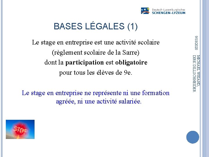 BASES LÉGALES (1) MICHAEL WEIAND, DIRK DILLSCHNEIDER Le stage en entreprise ne représente ni