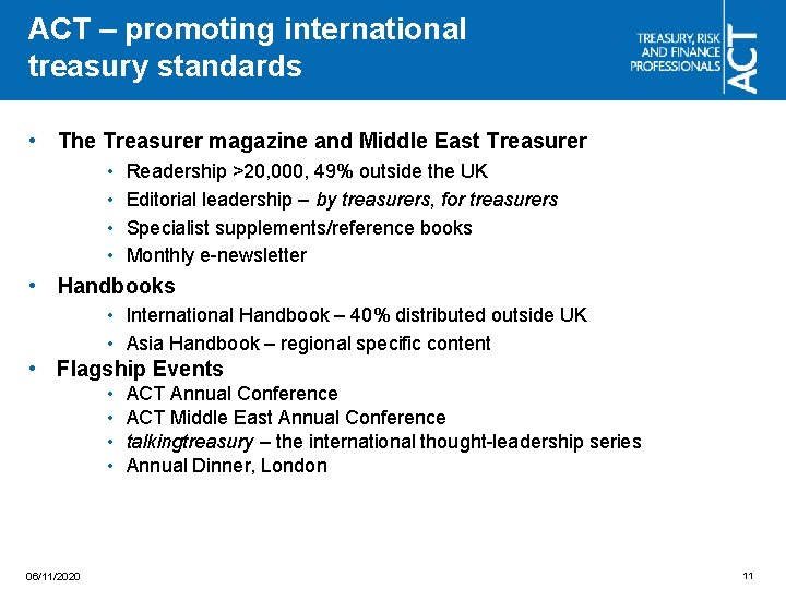 ACT – promoting international treasury standards • The Treasurer magazine and Middle East Treasurer