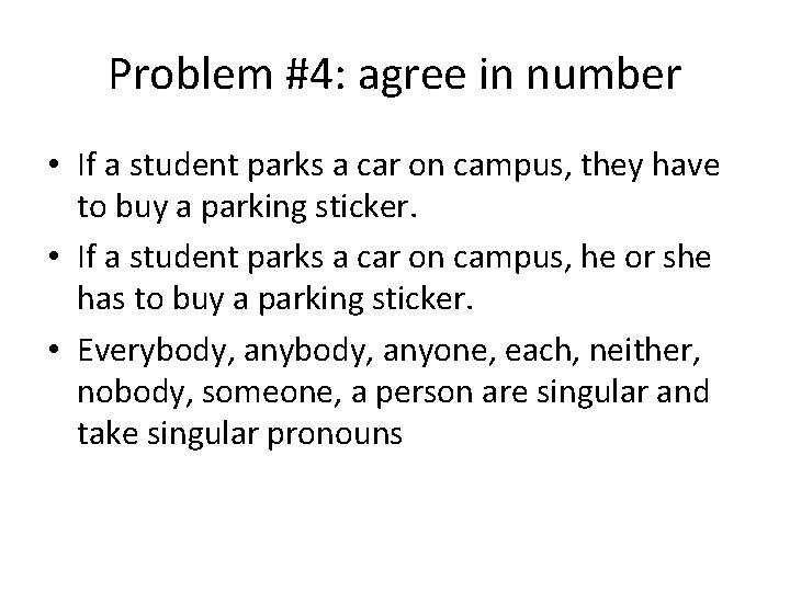 Problem #4: agree in number • If a student parks a car on campus,