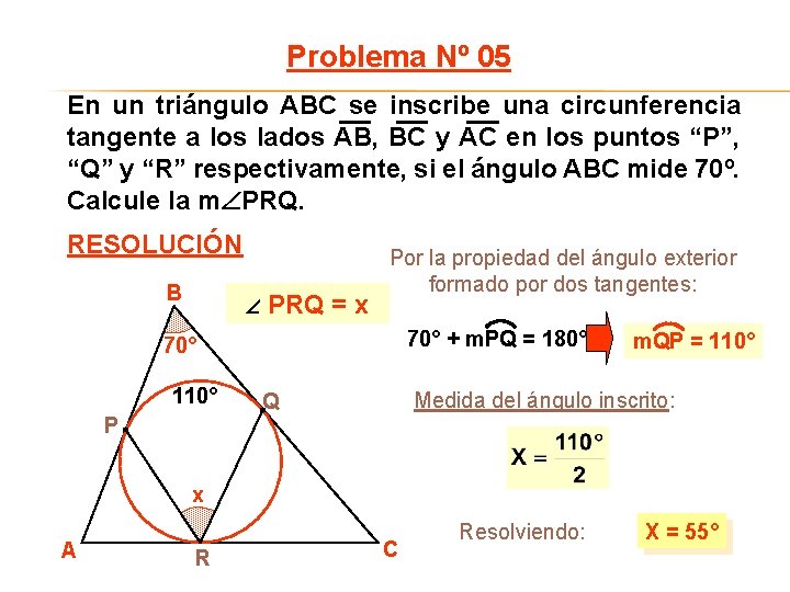 Problema Nº 05 En un triángulo ABC se inscribe una circunferencia tangente a los