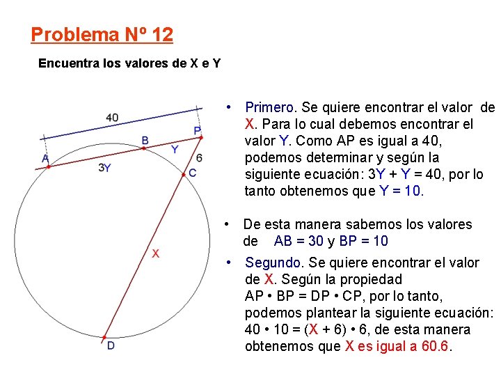 Problema Nº 12 Encuentra los valores de X e Y • Primero. Se quiere