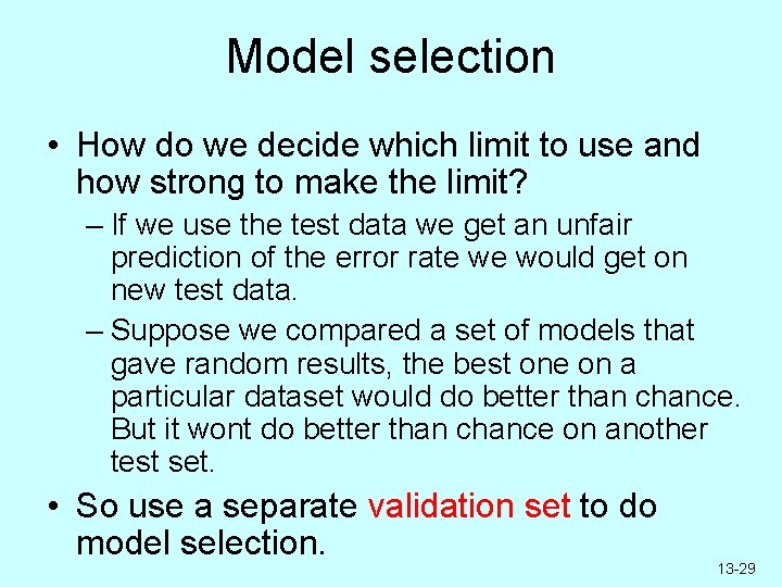 Model selection • How do we decide which limit to use and how strong