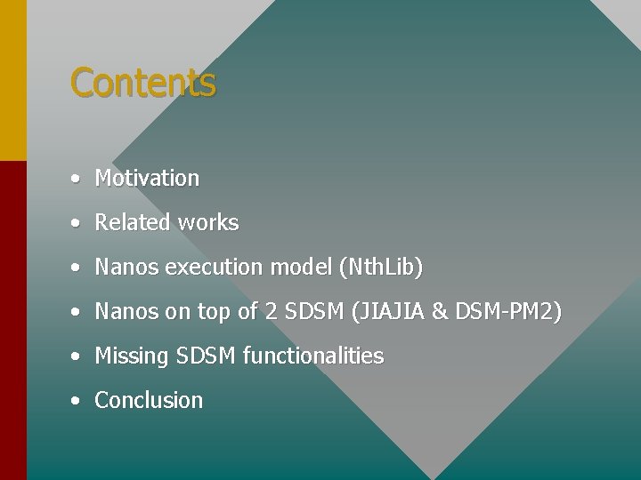 Contents • Motivation • Related works • Nanos execution model (Nth. Lib) • Nanos