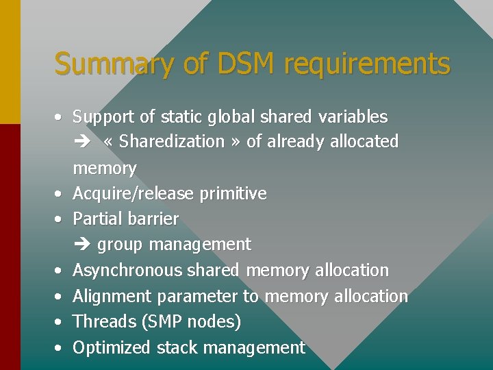 Summary of DSM requirements • Support of static global shared variables « Sharedization »