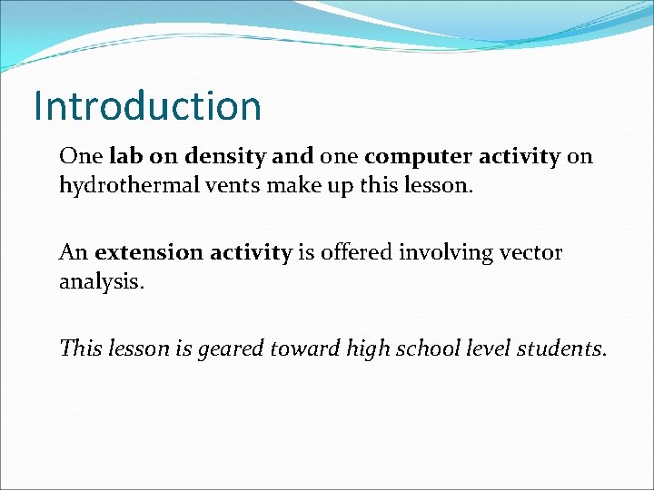 Introduction One lab on density and one computer activity on hydrothermal vents make up
