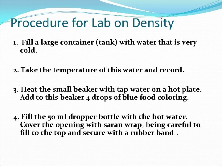 Procedure for Lab on Density 1. Fill a large container (tank) with water that