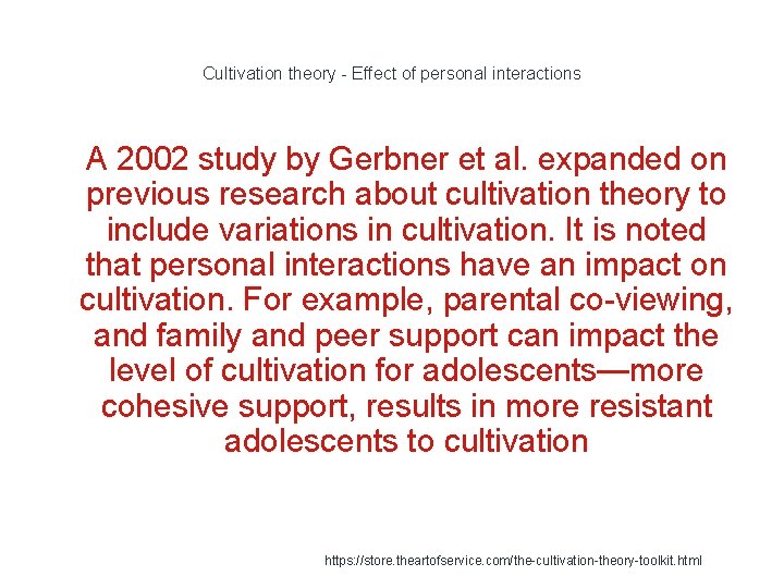 Cultivation theory - Effect of personal interactions 1 A 2002 study by Gerbner et