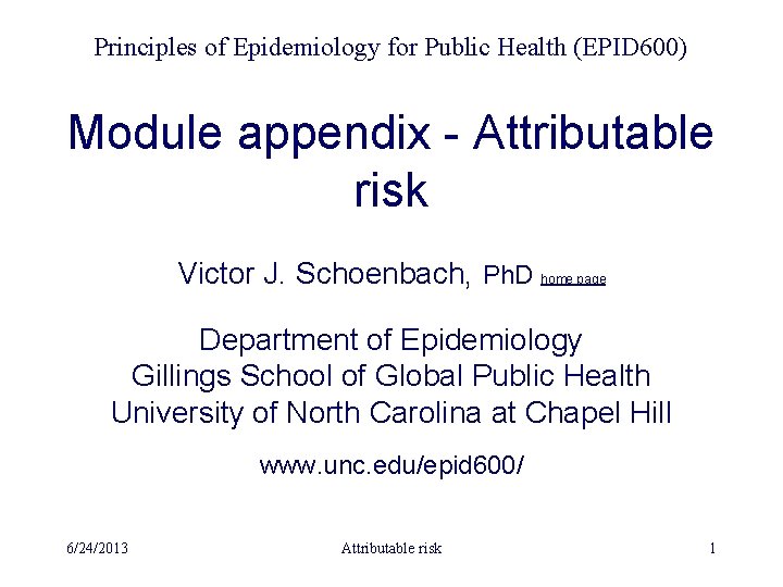 Principles of Epidemiology for Public Health (EPID 600) Module appendix - Attributable risk Victor