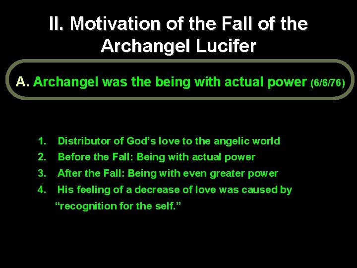 II. Motivation of the Fall of the Archangel Lucifer A. Archangel was the being