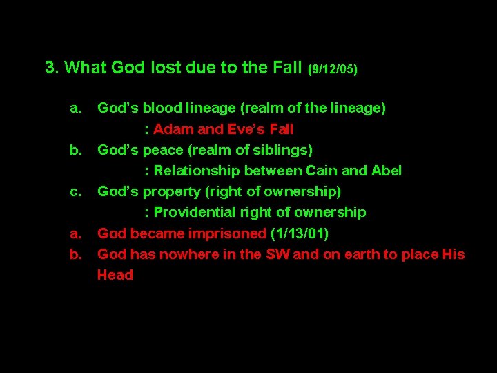 3. What God lost due to the Fall (9/12/05) a. b. c. a. b.