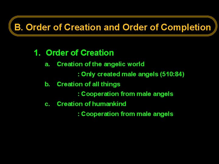 B. Order of Creation and Order of Completion 1. Order of Creation a. Creation