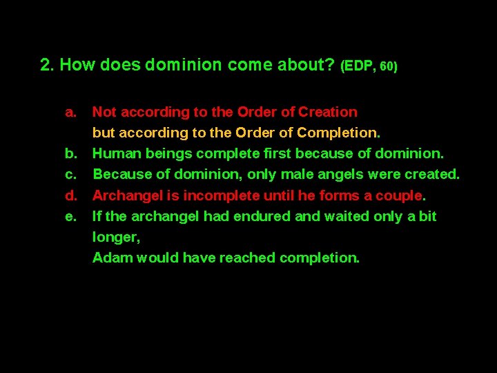 2. How does dominion come about? (EDP, 60) a. b. c. d. e. Not