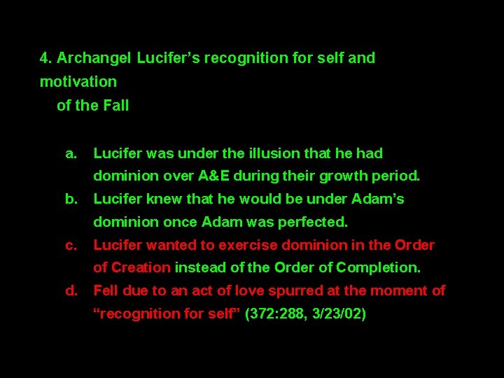 4. Archangel Lucifer’s recognition for self and motivation of the Fall a. Lucifer was
