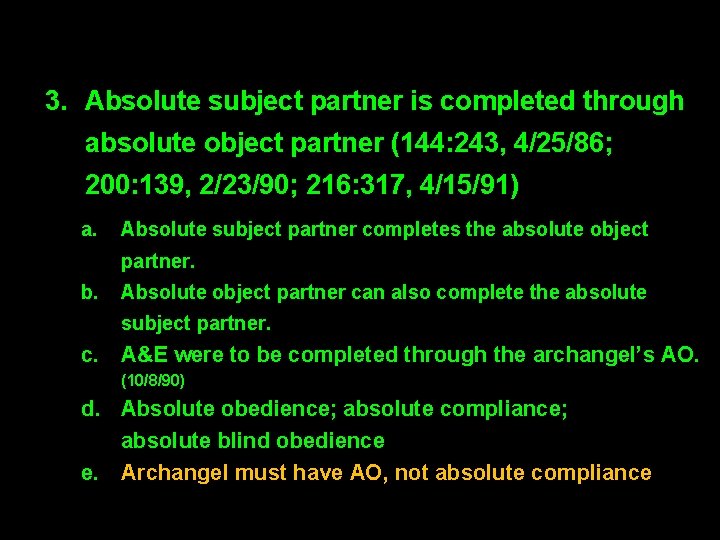 3. Absolute subject partner is completed through absolute object partner (144: 243, 4/25/86; 200: