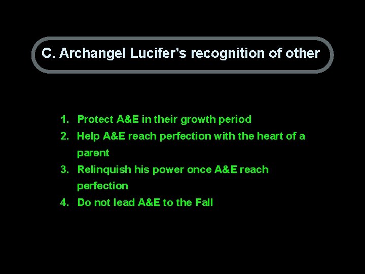 C. Archangel Lucifer’s recognition of other 1. Protect A&E in their growth period 2.