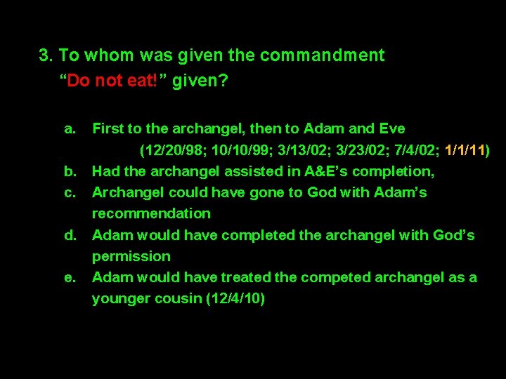 3. To whom was given the commandment “Do not eat!” given? a. b. c.