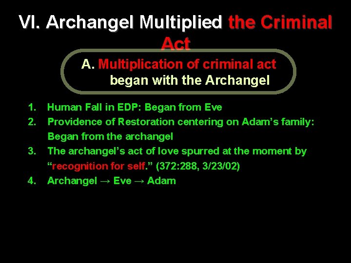 VI. Archangel Multiplied the Criminal Act A. Multiplication of criminal act began with the
