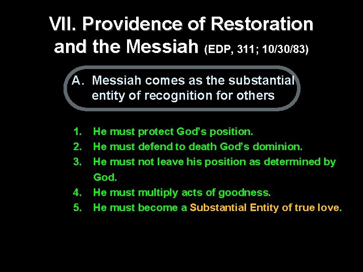 VII. Providence of Restoration and the Messiah (EDP, 311; 10/30/83) A. Messiah comes as