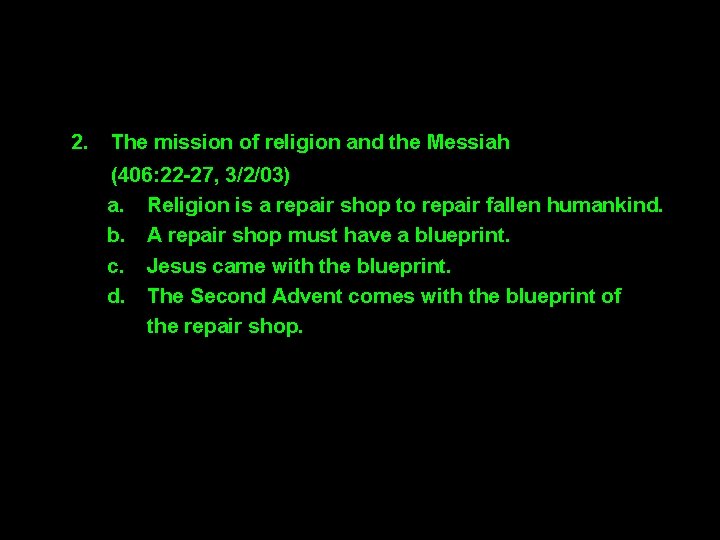 2. The mission of religion and the Messiah (406: 22 -27, 3/2/03) a. Religion