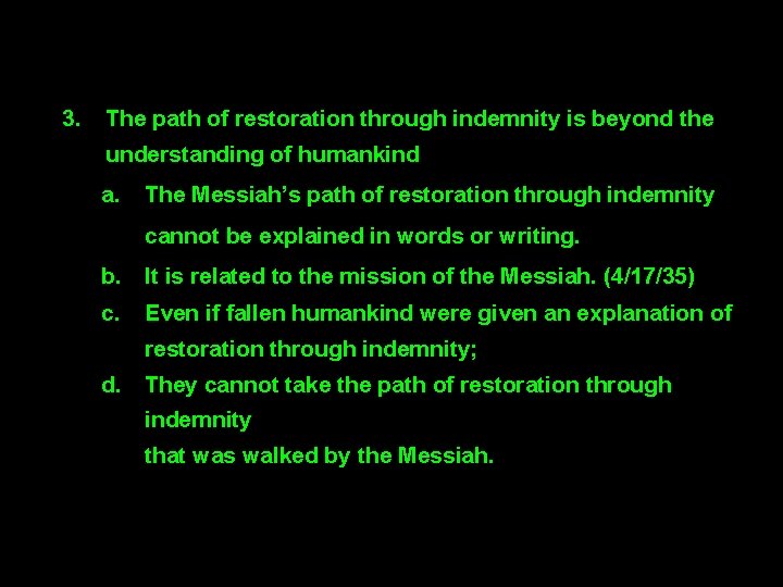 3. The path of restoration through indemnity is beyond the understanding of humankind a.