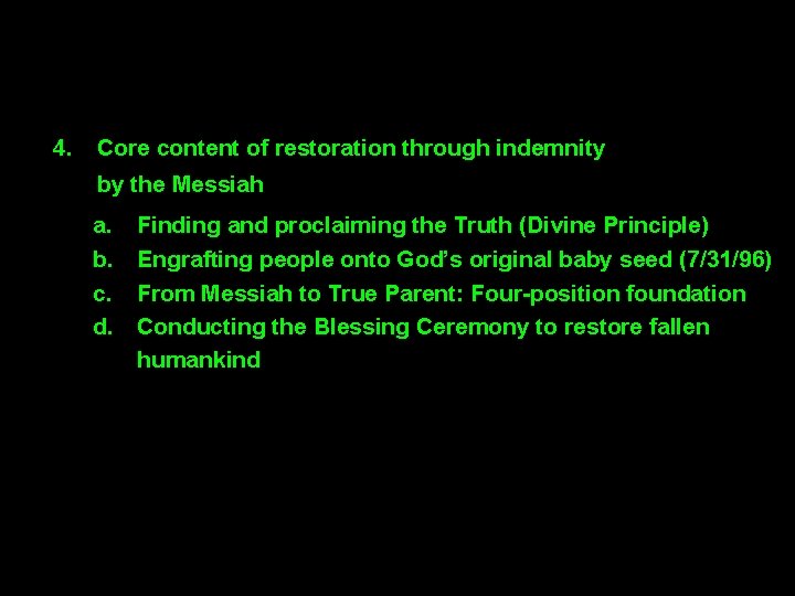 4. Core content of restoration through indemnity by the Messiah a. b. c. d.