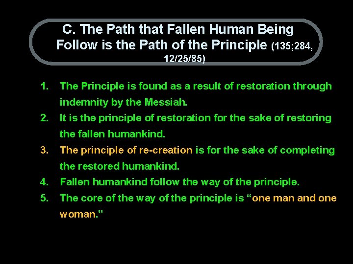 C. The Path that Fallen Human Being Follow is the Path of the Principle