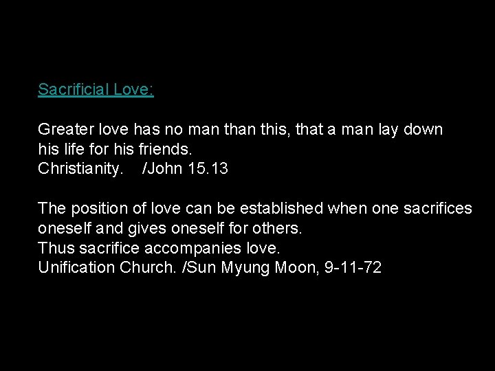 Sacrificial Love: Greater love has no man this, that a man lay down his