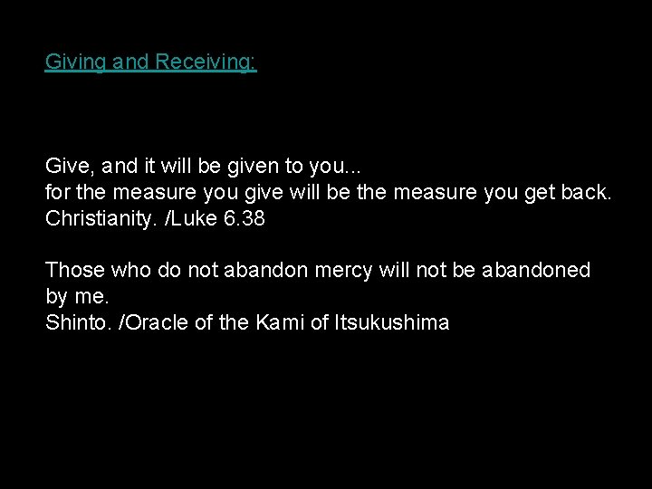 Giving and Receiving: Give, and it will be given to you. . . for