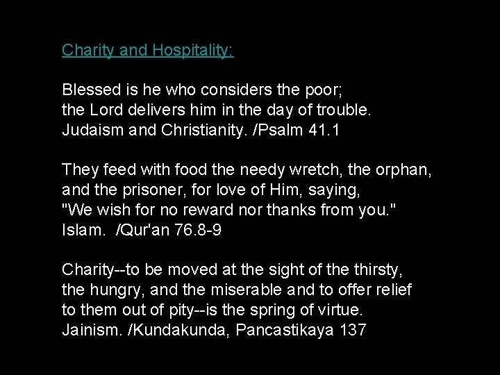 Charity and Hospitality: Blessed is he who considers the poor; the Lord delivers him