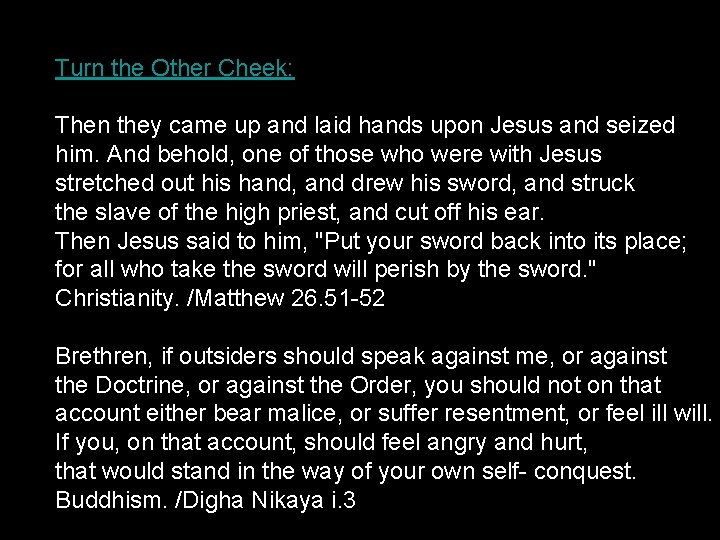 Turn the Other Cheek: Then they came up and laid hands upon Jesus and