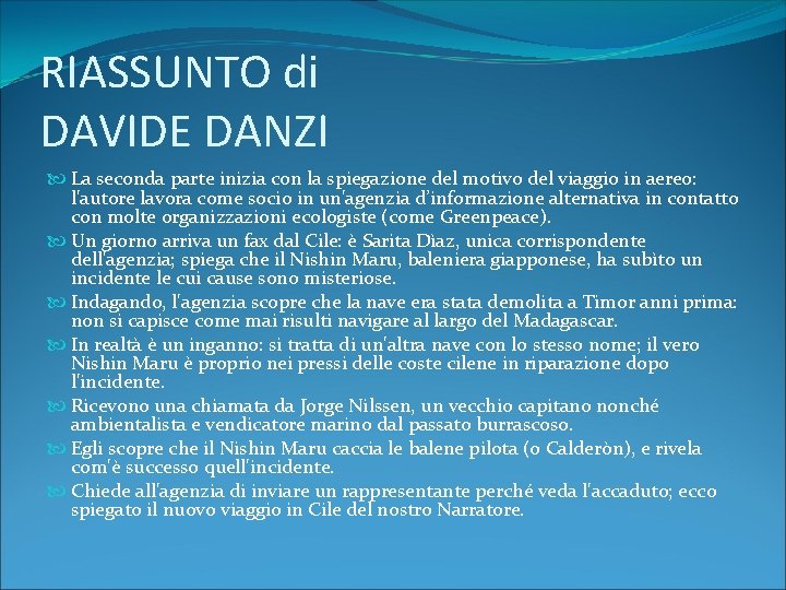 RIASSUNTO di DAVIDE DANZI La seconda parte inizia con la spiegazione del motivo del