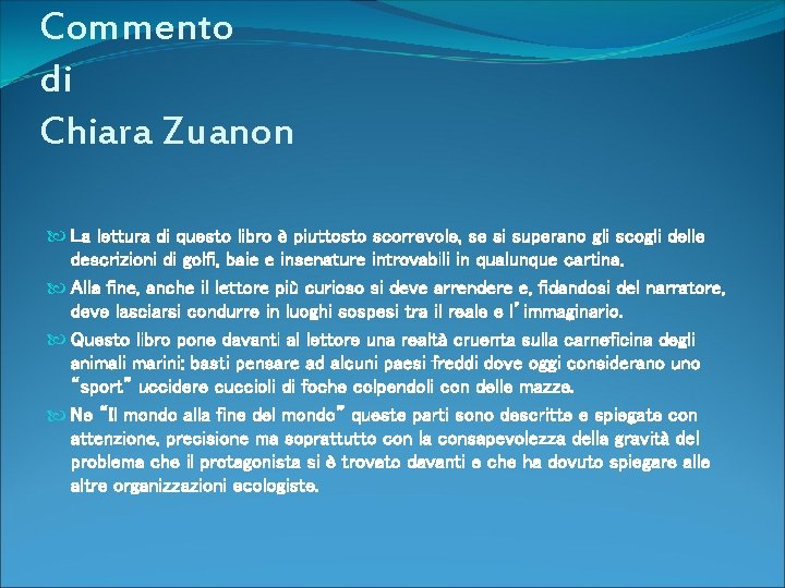 Commento di Chiara Zuanon La lettura di questo libro è piuttosto scorrevole, se si