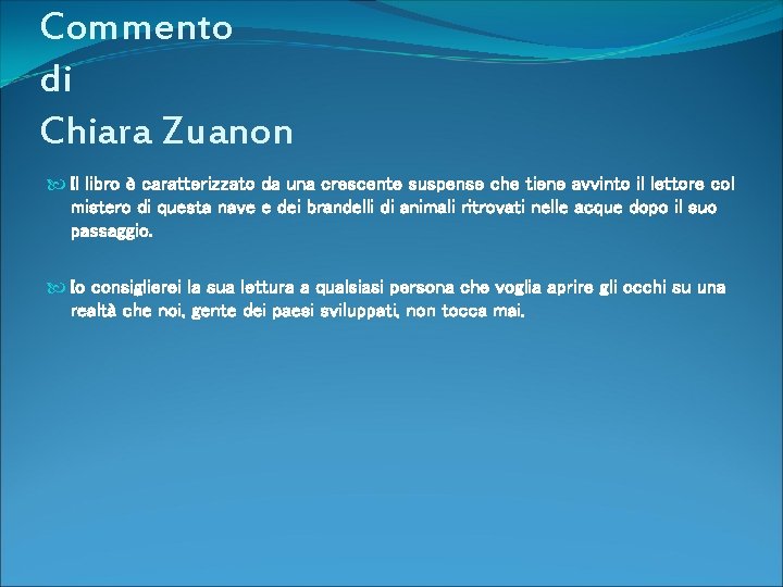 Commento di Chiara Zuanon Il libro è caratterizzato da una crescente suspense che tiene