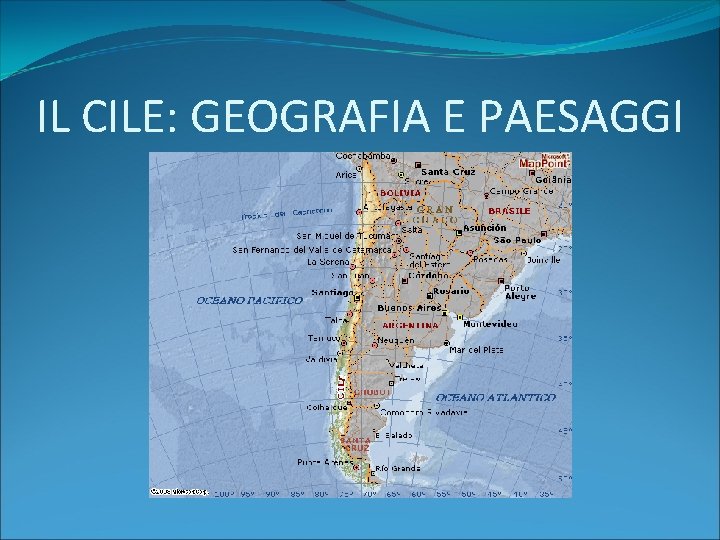 IL CILE: GEOGRAFIA E PAESAGGI 