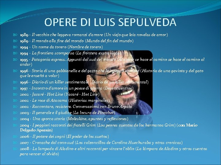 OPERE DI LUIS SEPULVEDA 1989 - Il vecchio che leggeva romanzi d'amore (Un viejo