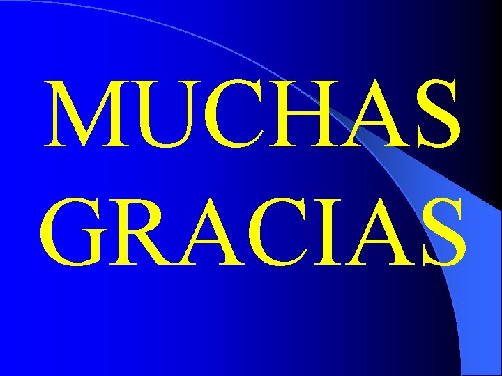 MUCHAS GRACIAS 