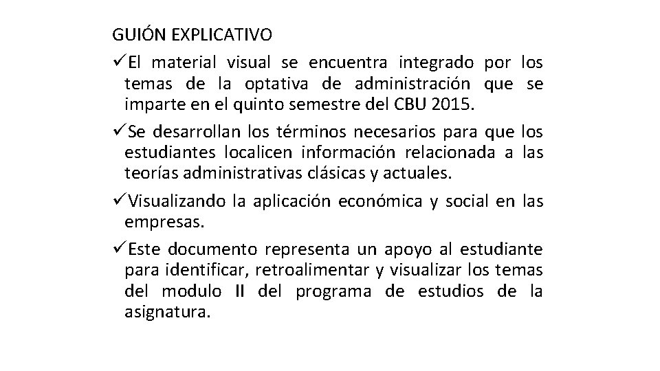 GUIÓN EXPLICATIVO üEl material visual se encuentra integrado por los temas de la optativa