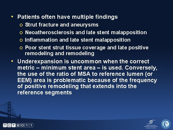  • Patients often have multiple findings ¡ ¡ Strut fracture and aneurysms Neoatherosclerosis