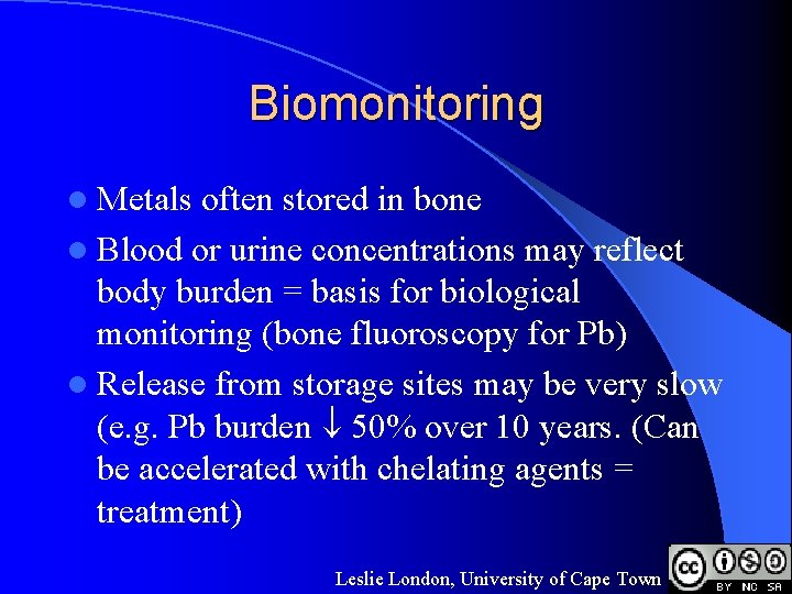 Biomonitoring l Metals often stored in bone l Blood or urine concentrations may reflect