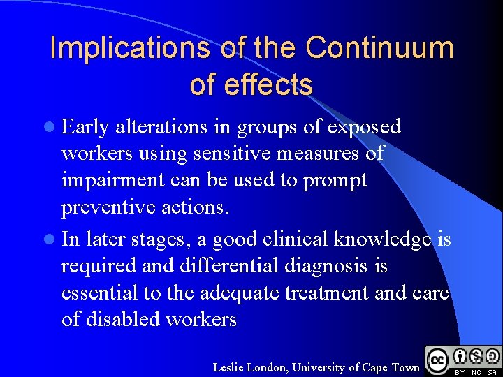 Implications of the Continuum of effects l Early alterations in groups of exposed workers