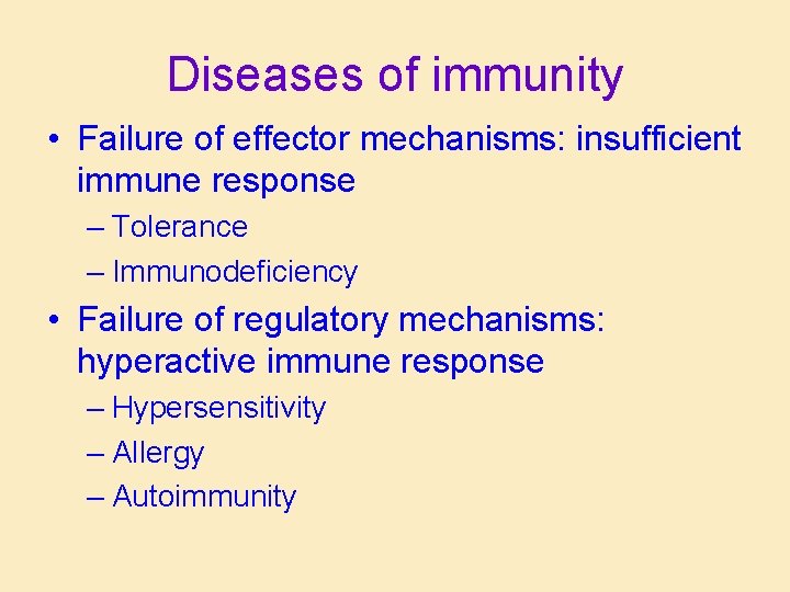 Diseases of immunity • Failure of effector mechanisms: insufficient immune response – Tolerance –