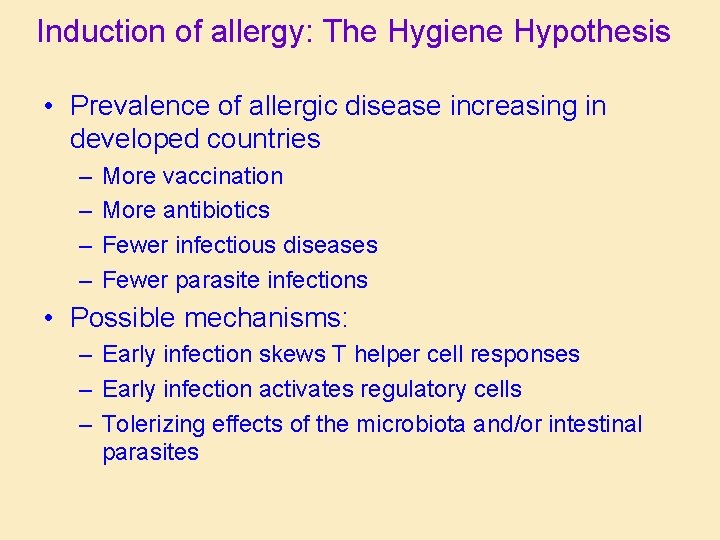 Induction of allergy: The Hygiene Hypothesis • Prevalence of allergic disease increasing in developed