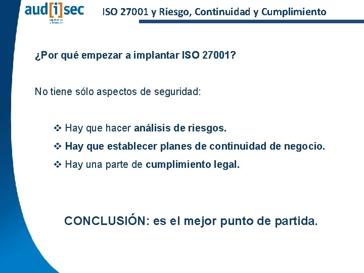 ISO 27001 y Riesgo, Continuidad y Cumplimiento ¿Por qué empezar a implantar ISO 27001?