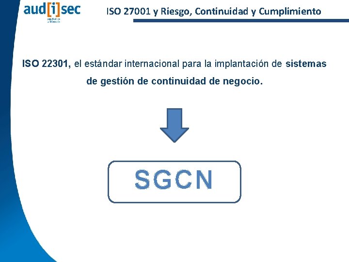 ISO 27001 y Riesgo, Continuidad y Cumplimiento ISO 22301, el estándar internacional para la