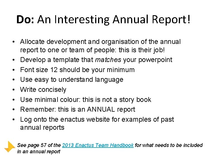 Do: An Interesting Annual Report! • Allocate development and organisation of the annual report