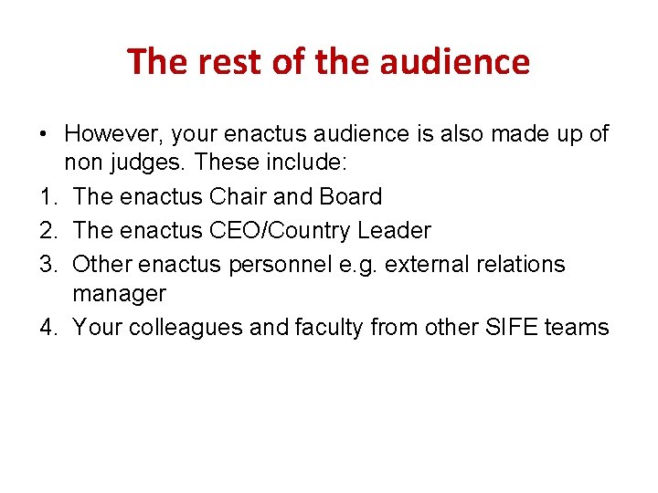The rest of the audience • However, your enactus audience is also made up