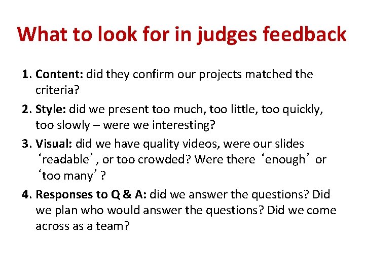 What to look for in judges feedback 1. Content: did they confirm our projects